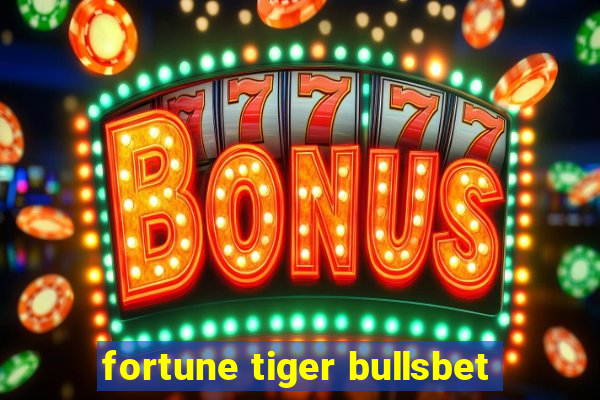 fortune tiger bullsbet